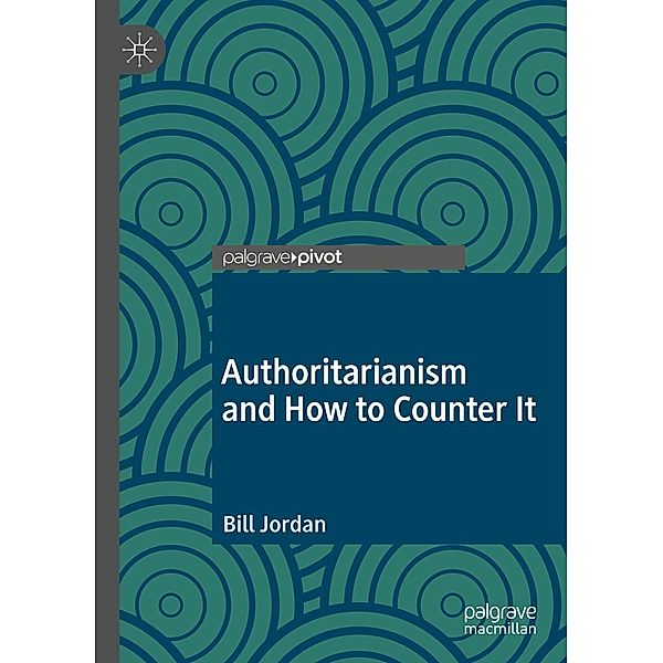 Authoritarianism and How to Counter It / Psychology and Our Planet, Bill Jordan