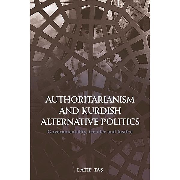 Authoritarianism and Kurdish Alternative Politics, Latif Tas