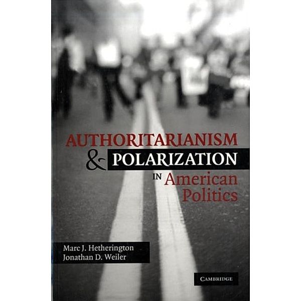 Authoritarianism and Polarization in American Politics, Marc J. Hetherington
