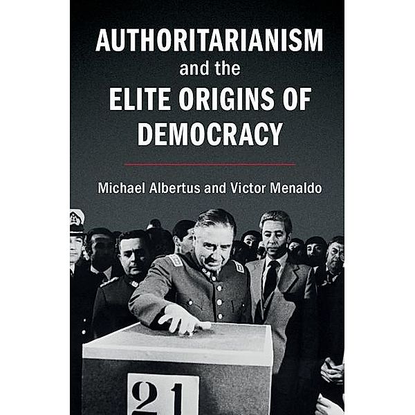 Authoritarianism and the Elite Origins of Democracy, Michael Albertus