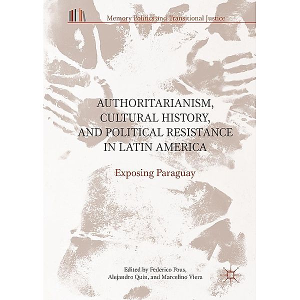 Authoritarianism, Cultural History, and Political Resistance in Latin America / Memory Politics and Transitional Justice