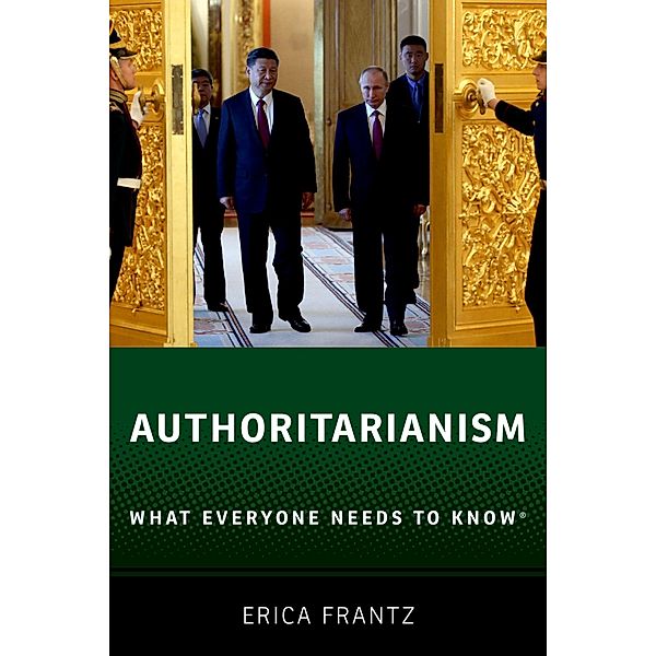 Authoritarianism / What Everyone Needs To Know, Erica Frantz