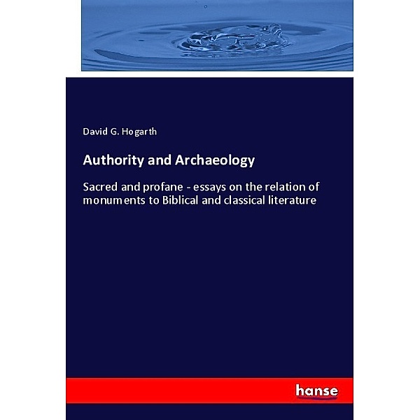 Authority and Archaeology, David G. Hogarth