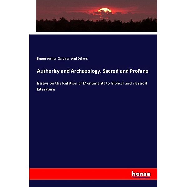 Authority and Archaeology, Sacred and Profane, Ernest Arthur Gardner
