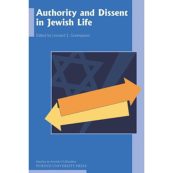 Authority and Dissent in Jewish Life / Purdue University Press