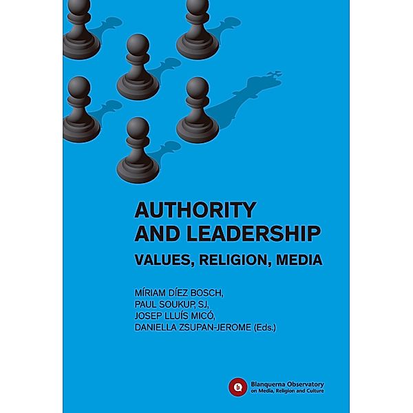 Authority and Leadership / Blanquerna Observatory Bd.7, Caroline Cerveny, Alexandre Alvarenga Ribeiro, Odile Riondet, Alba Sabaté Gauxachs, Matthias Scharer, Antonio Spadaro, Matthew Tan, Johannes Ehrat, Marianne Ejdersten, Stephen Garner, Mary Hess, Victor Khroul, Basilio G. Monteiro, John H. Osman, Joseph Scaria Palakeel