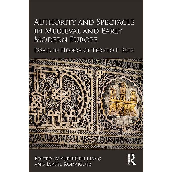 Authority and Spectacle in Medieval and Early Modern Europe