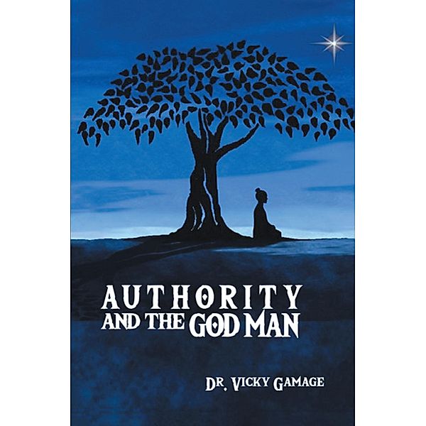 Authority and the God Man / Covenant Books, Inc., Vicky Gamage