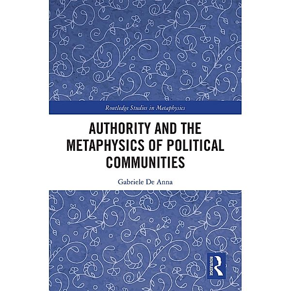 Authority and the Metaphysics of Political Communities, Gabriele de Anna