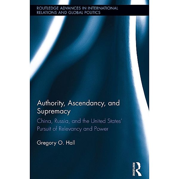 Authority, Ascendancy, and Supremacy, Gregory O. Hall