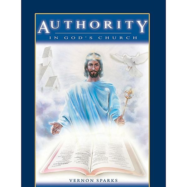 Authority in God's Church, Vernon Sparks