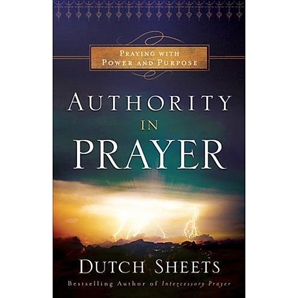 Authority in Prayer, Dutch Sheets