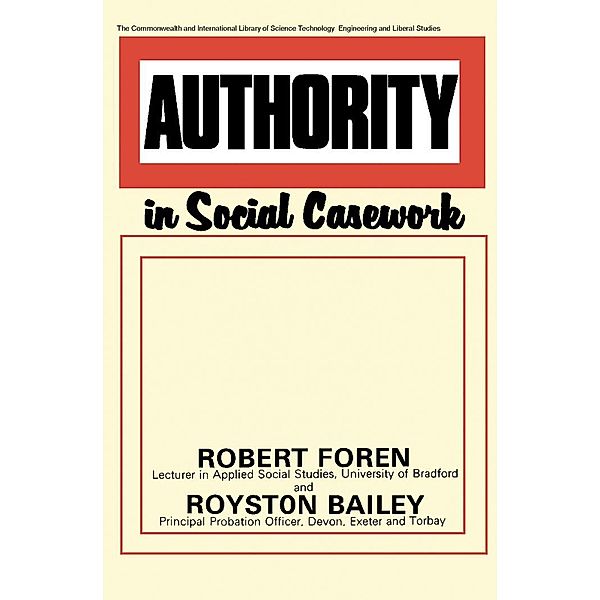 Authority in Social Casework, Robert Foren, Royston Bailey