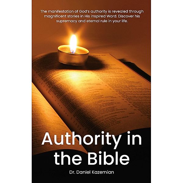 Authority in the Bible, Daniel Kazemian