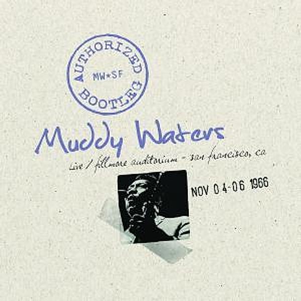 Authorized Bootleg-Live At The Fillmore,Nov.66, Muddy Waters