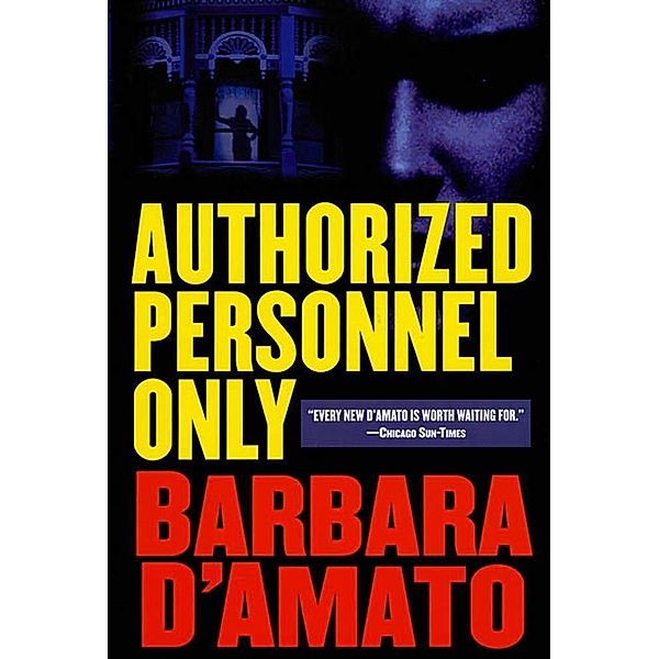 Authorized Personnel Only / Chicago Police Series Bd.4, Barbara D'Amato