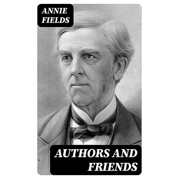 Authors and Friends, Annie Fields