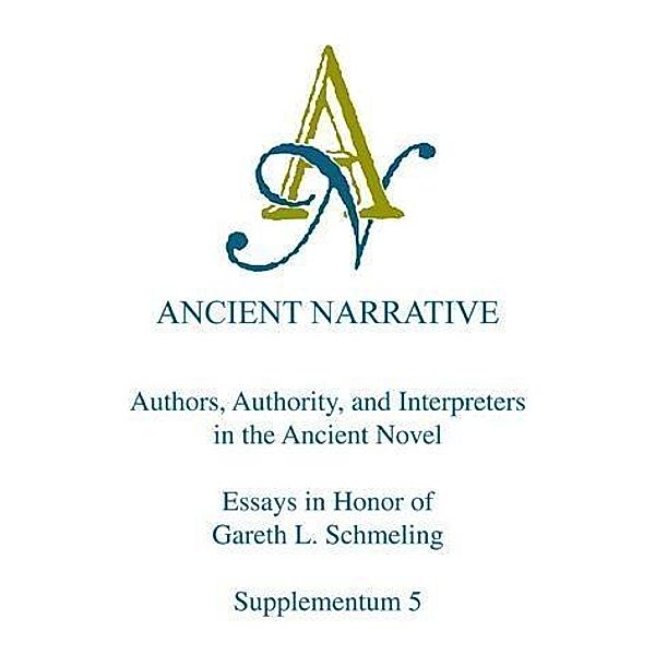 Authors, Authority, and Interpreters in the Ancient Novel, Shannon N Byrne