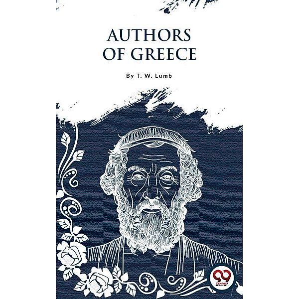 Authors Of Greece, T. W. Lumb