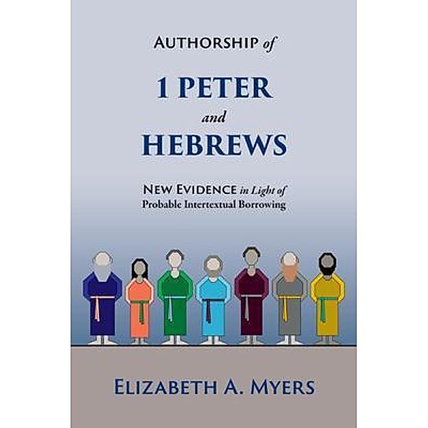 Authorship of 1 Peter and Hebrews, Elizabeth Myers
