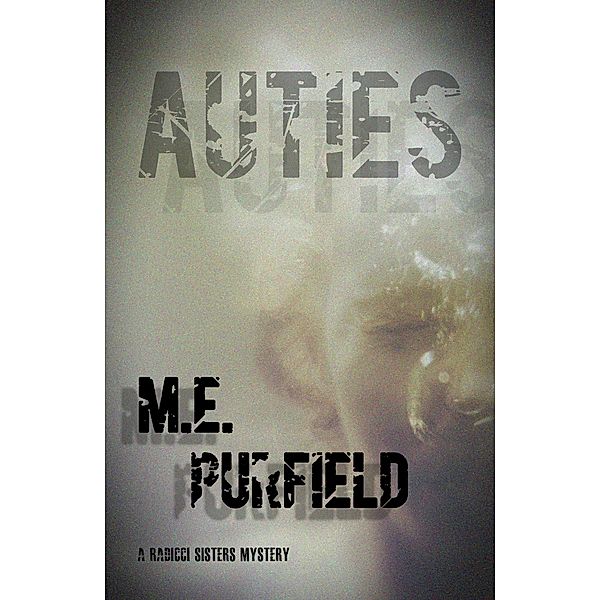 Auties (Radicci Sisters Mystery, #9) / Radicci Sisters Mystery, M. E. Purfield