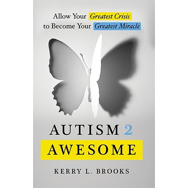 Autism 2 Awesome, Kerry L. Brooks