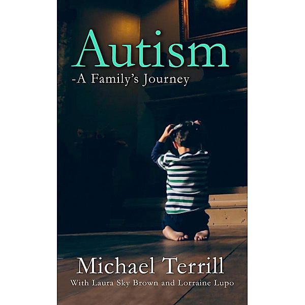 Autism: A Family's Journey, Michael Terrill