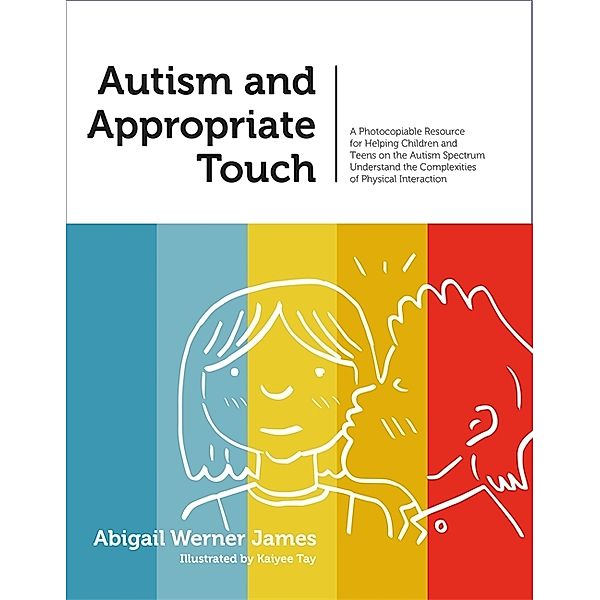 Autism and Appropriate Touch, Abigail Werner Werner James