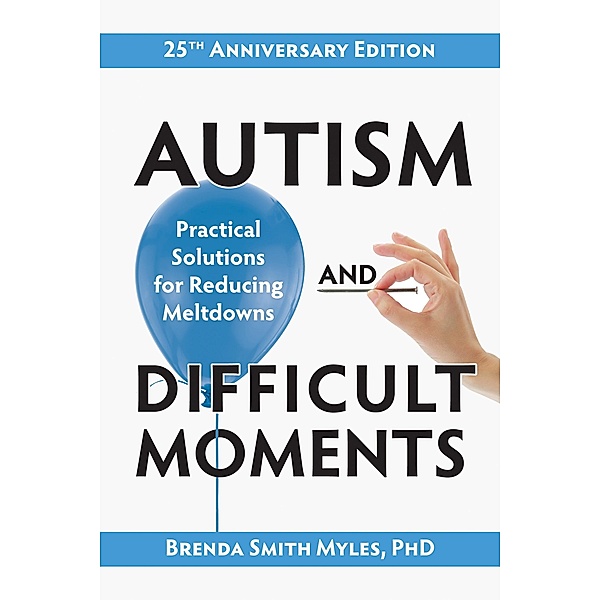 Autism and Difficult Moments, 25th Anniversary Edition, Brenda Smith Myles
