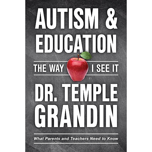 Autism and Education: The Way I See It / The Way I See It Bd.1, Temple Grandin