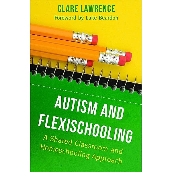 Autism and Flexischooling, Clare Lawrence