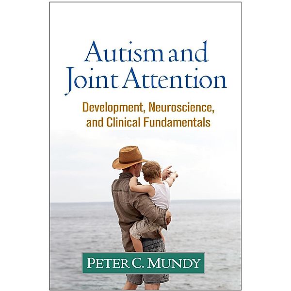 Autism and Joint Attention, Peter C. Mundy