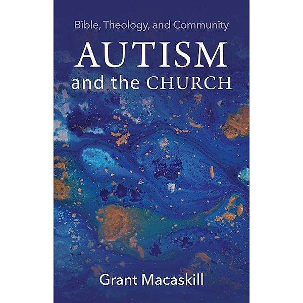 Autism and the Church, Grant Macaskill