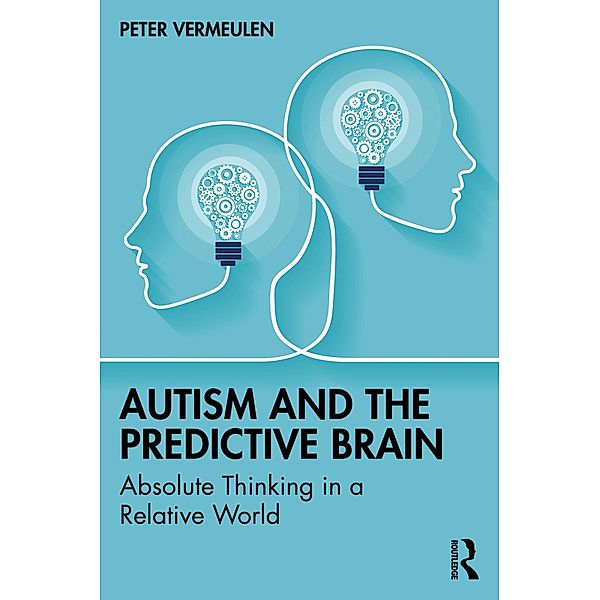 Autism and The Predictive Brain, Peter Vermeulen