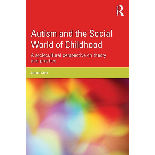 Autism and the Social World of Childhood, Carmel Conn