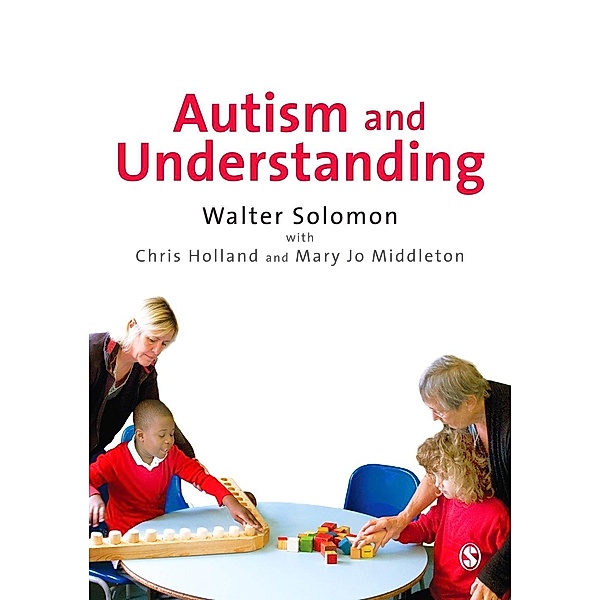 Autism and Understanding, Walter Solomon, Chris Holland, Mary Jo Middleton
