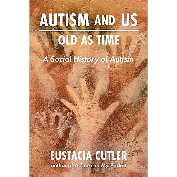 Autism and Us: Old As Time, Eustacia Cutler