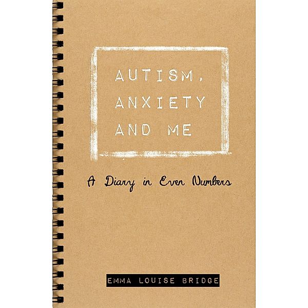 Autism, Anxiety and Me, Emma Louise Bridge