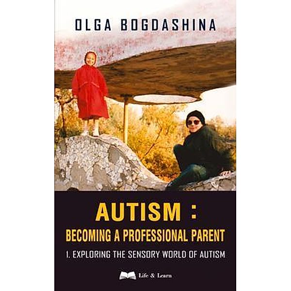 Autism / Autism: Becoming a Professional Parent, Olga Bogdashina