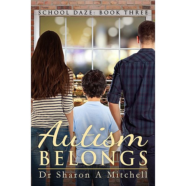 Autism Belongs (School Daze, #3) / School Daze, Sharon A. Mitchell