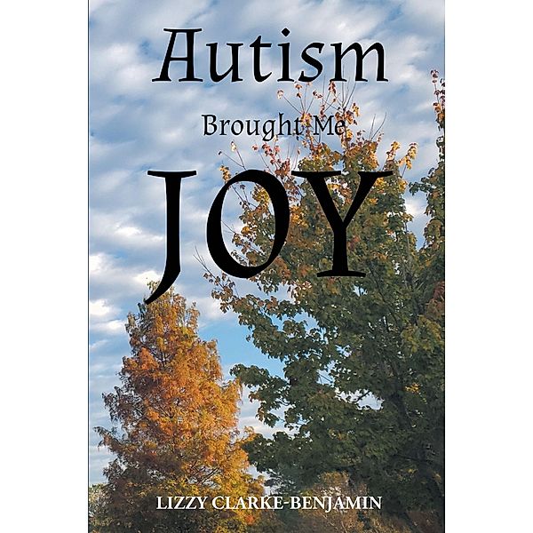 Autism Brought Me Joy, Lizzy Clarke-Benjamin