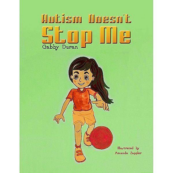 Autism Doesn't Stop Me / Austin Macauley Publishers LLC, Gabby Duran