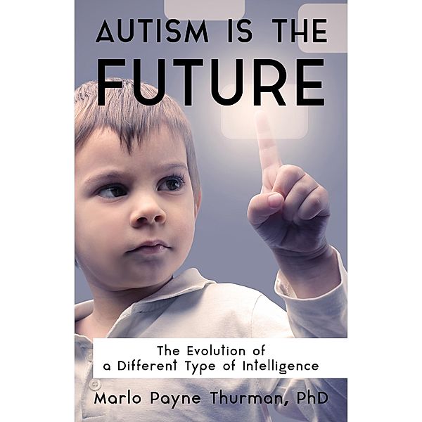 Autism Is the Future, Marlo Payne Thurman