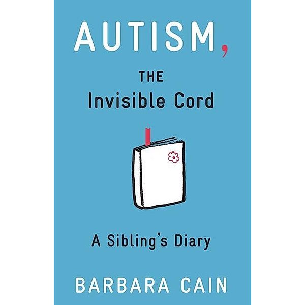 Autism, The Invisible Cord, Barbara S. Cain