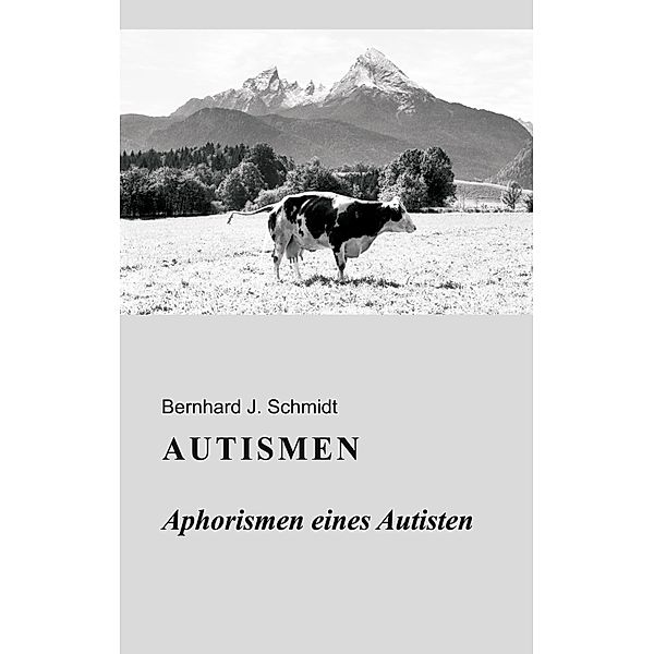 Autismen, Bernhard J. Schmidt