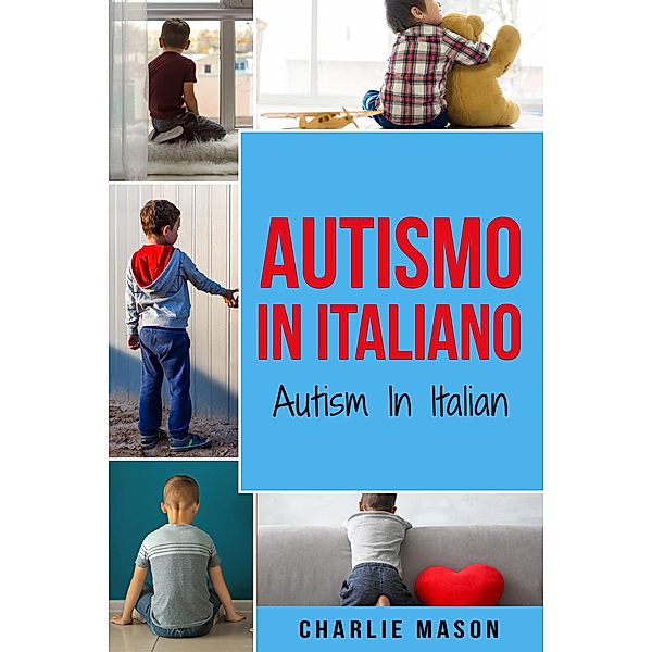 Autismo In Italiano/ Autism In Italian, Charlie Mason