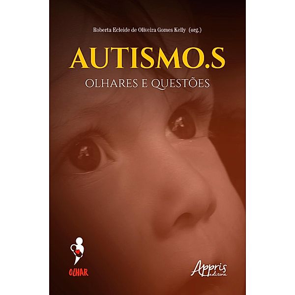 Autismo.S: Olhares e Questões, Roberta Ecleide de Oliveira Gomes Kelly