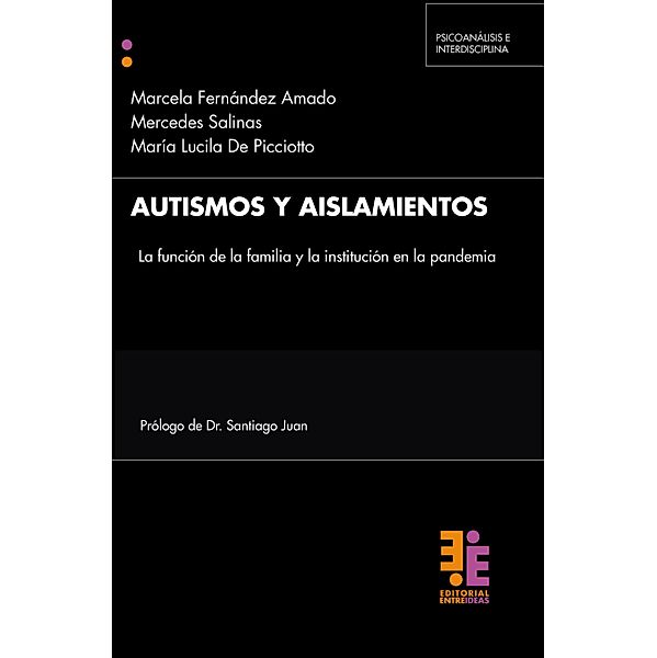 Autismos y aislamientos / Colección Psicoanalisis/Interdisciplina, Marcela Fernández Amado, Mercedes Salinas, María Lucila de Picciotto