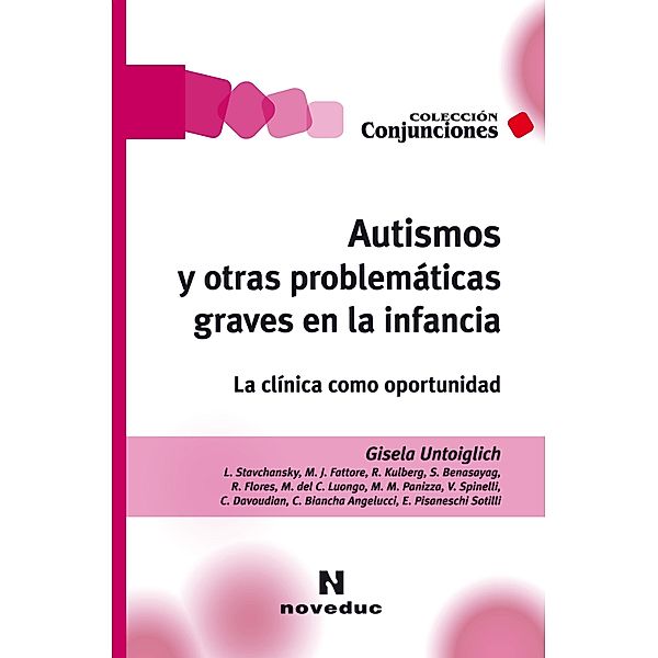 Autismos y otras problemáticas graves en la infancia / Conjunciones Bd.38, Gisela Untoiglich