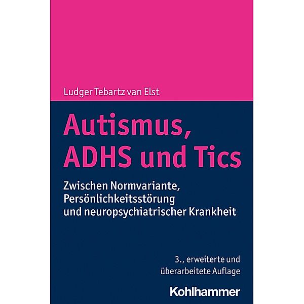 Autismus, ADHS und Tics, Ludger Tebartz van Elst